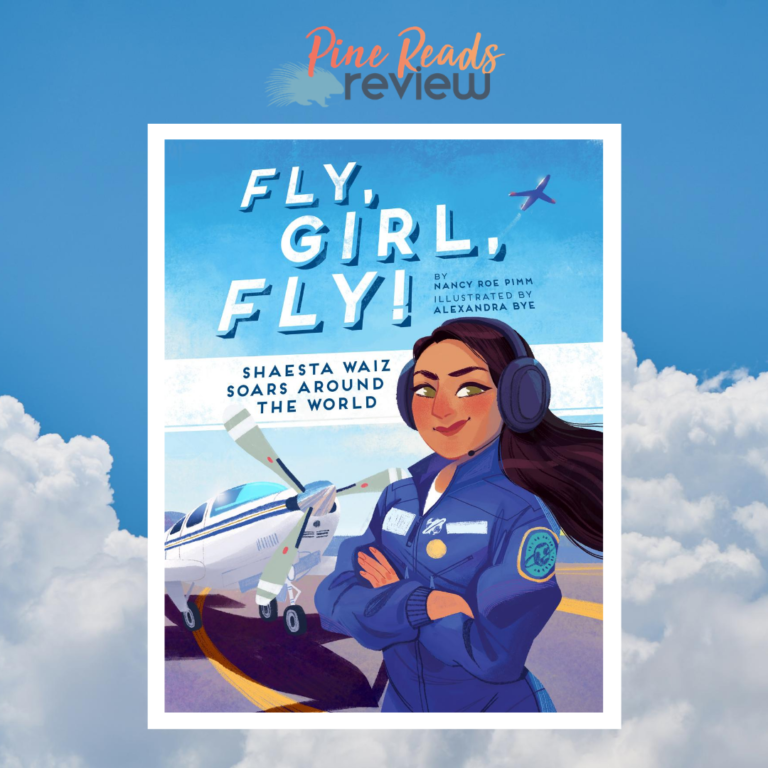 Fly Girl Fly Shaesta Waiz Soars Around The World Nancy Roe Pimm Pine Reads Review